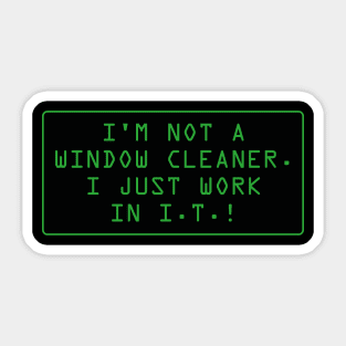 I'm not a window cleaner! (black background) Sticker
